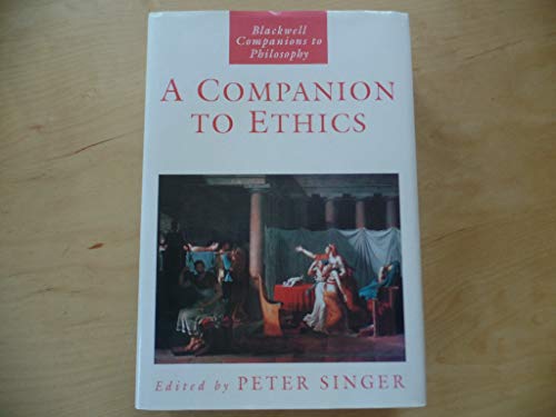 A Companion to Ethics (Blackwell Companions to Philosophy)