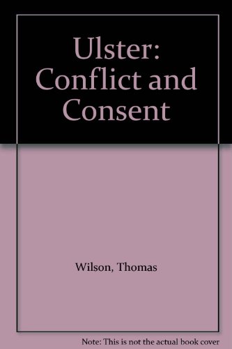Ulster: Conflict and Consent (9780631162452) by Wilson, Thomas