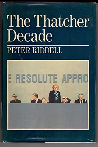 Stock image for The Thatcher Decade: How Britain Has Changed During the 1980s for sale by WorldofBooks