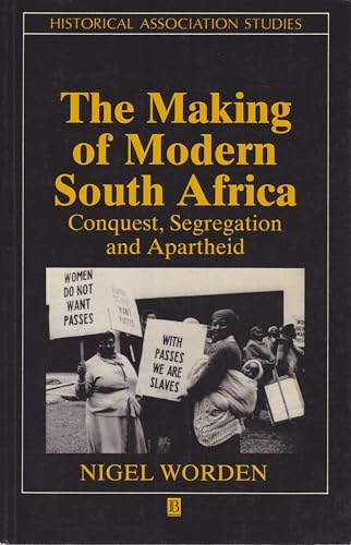 Beispielbild fr The Making Of Modern South Africa: Conquest, Segregation and Apartheid (Historical Association Studies) zum Verkauf von WorldofBooks