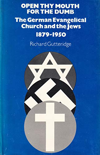 9780631163800: Open thy mouth for the dumb!: The German Evangelical church and the Jews, 1879-1950