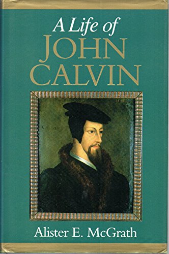 Life of John Calvin (9780631163985) by McGrath, Alister E.