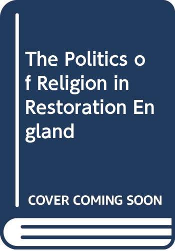 The Politics of Religion in Restoration England (9780631164180) by Harris, Tim; Seaward, Paul