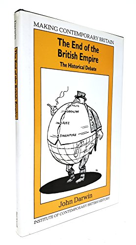 9780631164272: The End of the British Empire: The Historical Debate (Making Contemporary Britain)