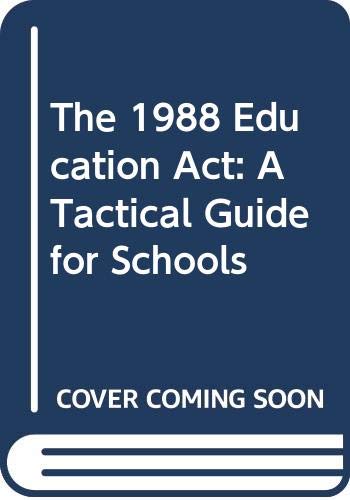 9780631164562: The 1988 Education Act: A Tactical Guide for Schools
