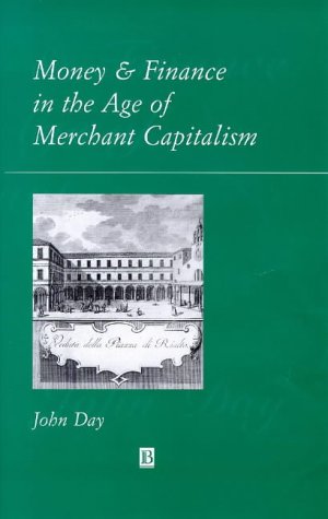 9780631164623: Money and Finance in the Age of Merchant Capitalism