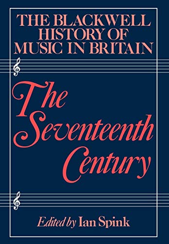 Stock image for The Blackwell History of Music in Britain: The Seventeenth Century for sale by Bookmonger.Ltd