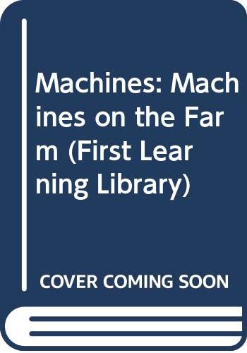 Machines on the Farm (First Learning Library) (9780631165514) by Pluckrose, Henry