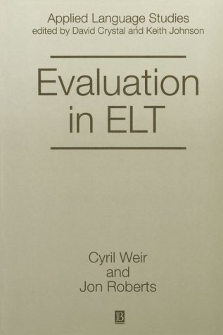 Evaluation in ELT (Applied Language Studies) (9780631165729) by Weir, Cyril; Roberts, Jon