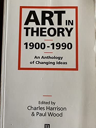 Beispielbild fr Art in Theory 1900-1990: An Anthology of Changing Ideas zum Verkauf von Wonder Book