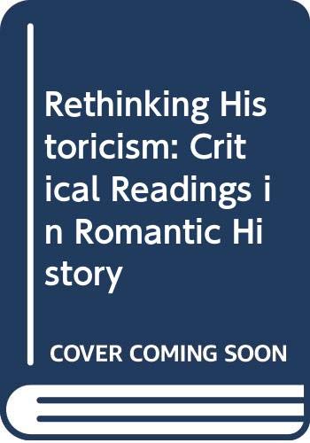 Rethinking Historicism: Critical Readings in Romantic History (9780631165910) by Levinson, Marjorie; Butler, Marilyn; McGann, Jerome; Hamilton, Paul