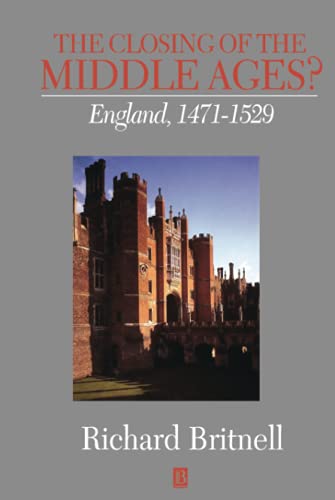 Beispielbild fr The Closing of the Middle Ages? England, 1471-1529 [A History of Medieval Britain] zum Verkauf von Windows Booksellers