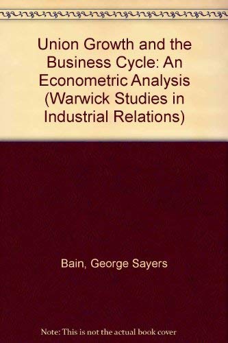 Imagen de archivo de Union Growth and the Business Cycle : An Econometric Analysis a la venta por Better World Books