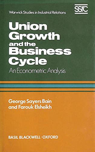 9780631166504: Union growth and the business cycle: An econometric analysis (Warwick studies in industrial relations)