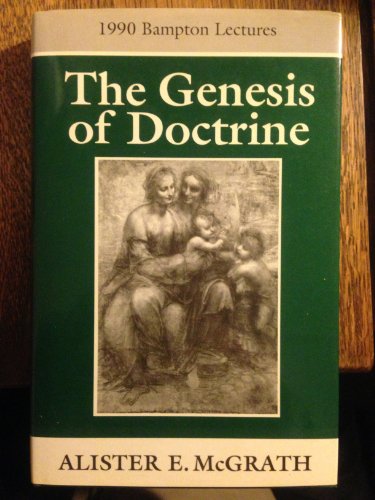 Beispielbild fr The Genesis of Doctrine: A Study in the Foundations of Doctrinal Criticism (BAMPTON LECTURES) zum Verkauf von Regent College Bookstore