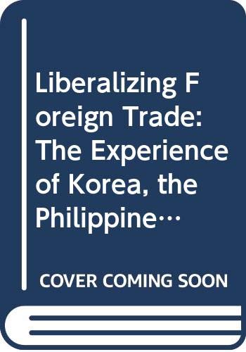 9780631166672: Experience of Korea, the Philippines and Singapore (v. 2) (Liberalizing foreign trade)