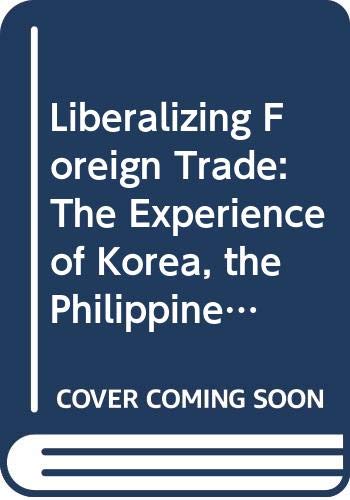 Stock image for Liberalizing Foreign Trade. Vol. 2.- Korea, the Philippines and Singapore for sale by Librera Monte Sarmiento