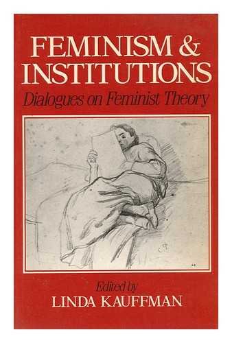 Stock image for Feminism and Institutions: Dialogues on Feminist Theory for sale by Books From California