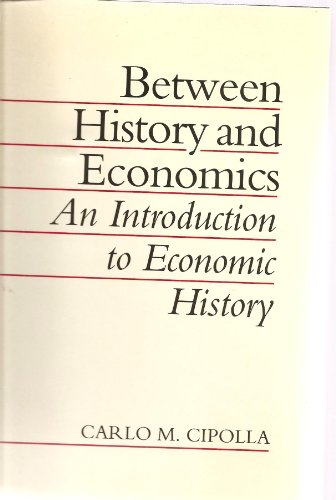 Stock image for Between History and Economics: Introduction to Economic History for sale by Gareth Roberts