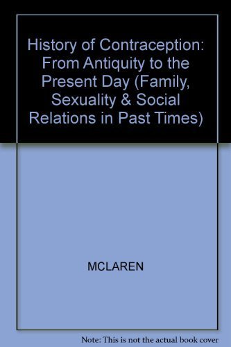 A History of Contraception: From Antiquity to the Present Day (9780631167112) by McLaren, Angus