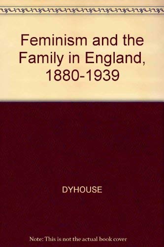 Beispielbild fr Feminism and the Family in England 18801939 zum Verkauf von Anybook.com