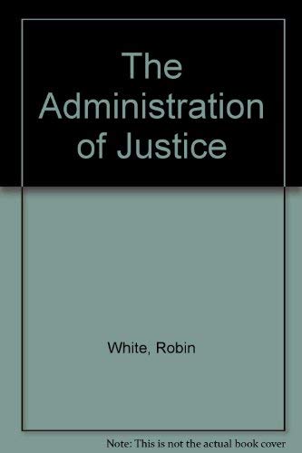 9780631167518: The Administration of Justice