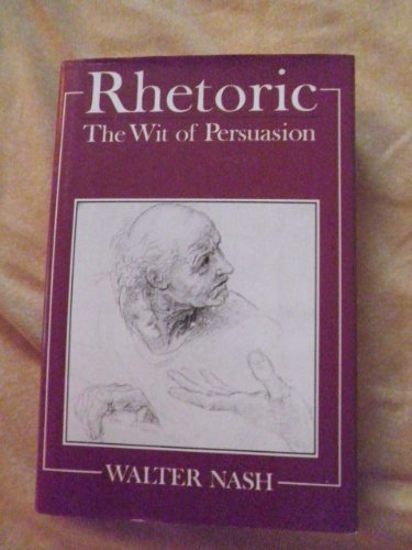 9780631167549: Rhetoric: The Wit of Persuasion