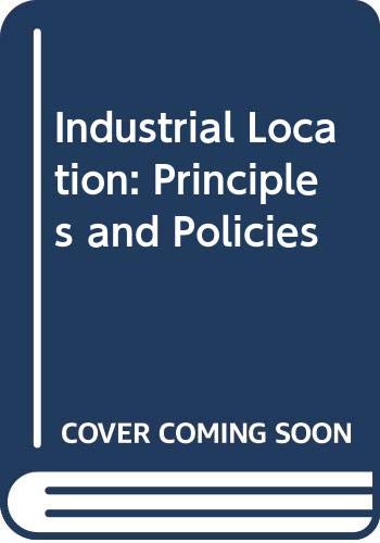 Stock image for Industrial Location : Principles and Policies for sale by Better World Books