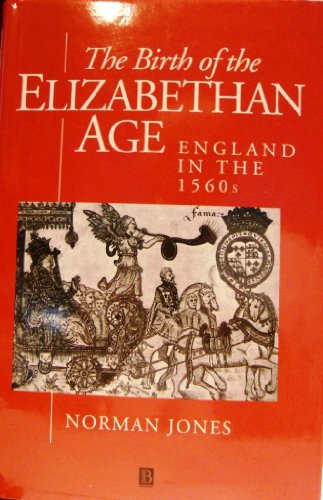 9780631167969: The Birth of the Elizabethan Age: England in the 1560s (A History of Early Modern England)