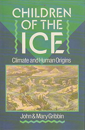 9780631168171: Children of the Ice: Climate and Human Origins