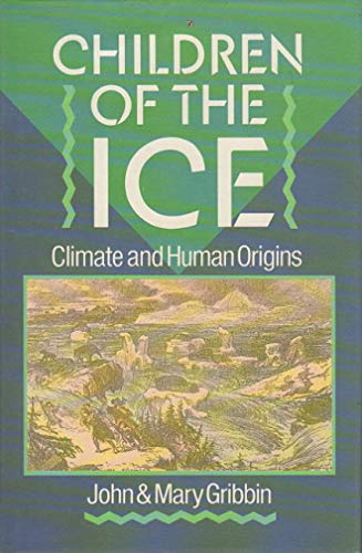 9780631168171: Children Of The Ice: Climate and Human Origins