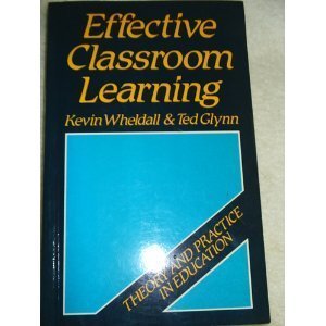 Stock image for Effective Classroom Learning: A Behavioural Interactionist Approach to Teaching (Theory and Practice in Education) for sale by MusicMagpie