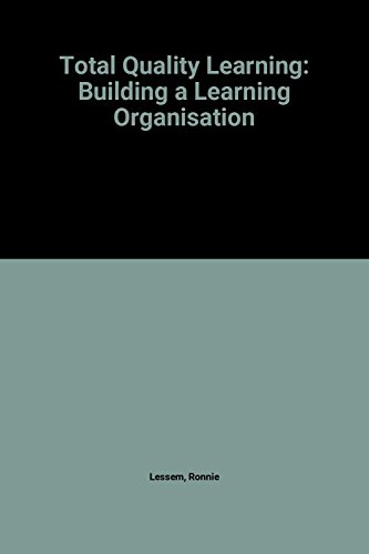 Stock image for Total Quality Learning: Building a Learning Organisation (Developmental Management) for sale by K & L KICKIN'  BOOKS