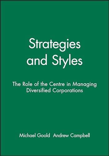 Stock image for Strategies and Styles: The Role of the Centre in Managing Diversified Corporations for sale by WorldofBooks