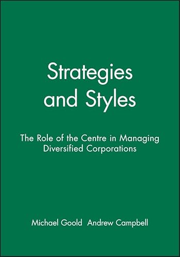 Stock image for Strategies and Styles: The Role of the Centre in Managing Diversified Corporations for sale by ThriftBooks-Dallas