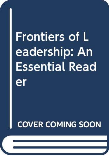 Beispielbild fr Frontiers of Leadership : An Essential Reader zum Verkauf von Better World Books