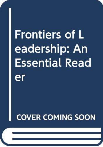 Stock image for Frontiers of Leadership : An Essential Reader for sale by Better World Books
