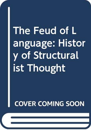 Stock image for The feud of language: A history of structuralist thought for sale by HPB-Diamond