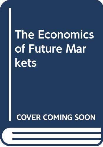 The Economics of Future Markets (9780631168843) by Jerome L. Stein