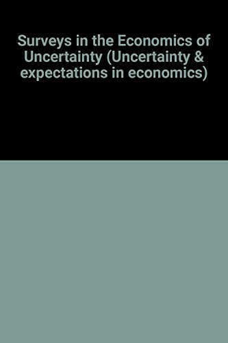 Beispielbild fr Surveys in the Economics of Uncertainty (Uncertainty & expectations in economics) zum Verkauf von NEPO UG