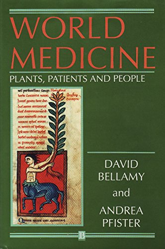 World Medicine: Plants, Patients and People (9780631169338) by Bellamy, David J.; Pfister, Andrea