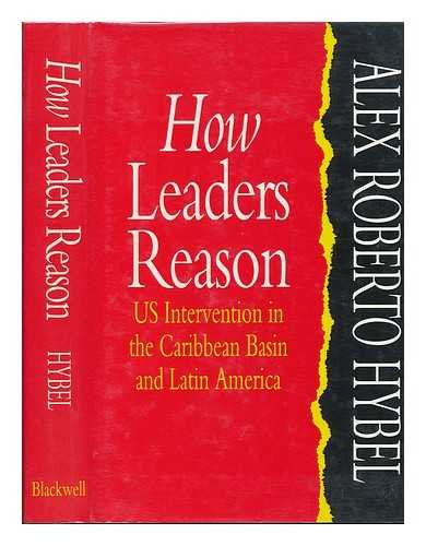 Stock image for How Leaders Reason: U.S. Intervention in the Caribbean Basin and Latin America for sale by JuddSt.Pancras