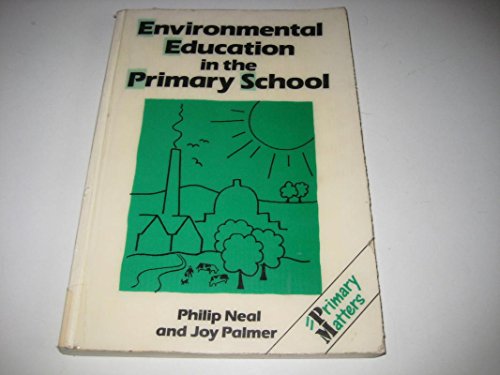 Stock image for Environmental Education in the Primary School (Primary matters) for sale by AwesomeBooks