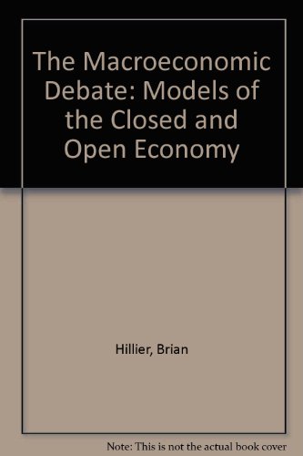 Stock image for The Macroeconomic Debate: Models of the Closed and Open Economy for sale by Solr Books