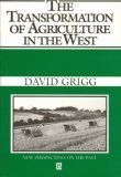 The Transformation of Agriculture in the West (New Perspectives on the Past) - Grigg, David