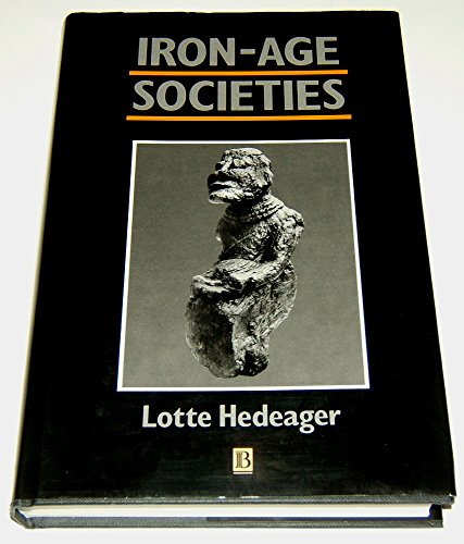 Imagen de archivo de Iron Age Societies: From Tribe to State in Northern Europe, 500 B.C.to A.D.700 (Social Archaeology) a la venta por WorldofBooks