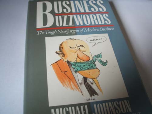Imagen de archivo de Business Buzzwords: The Tough New Jargon of Modern Business a la venta por UHR Books