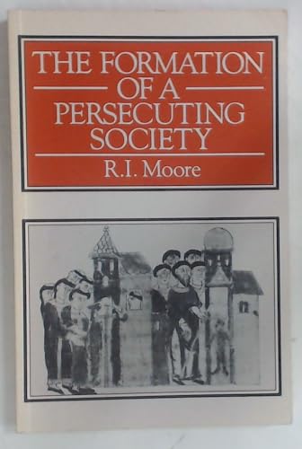 Beispielbild fr The Formation of A Persecuting Society: Power and Deviance In Western Europe, 950 - 1250 zum Verkauf von HPB-Red