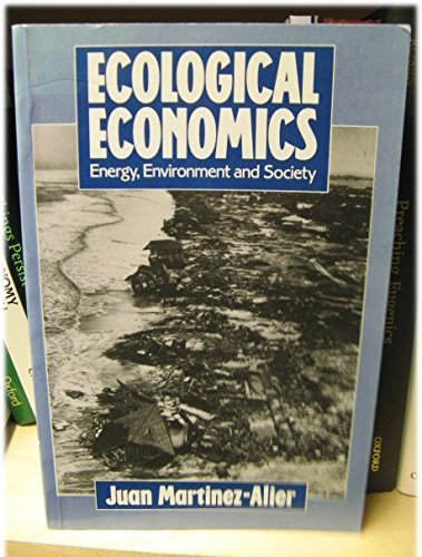 Ecological Economics: Energy, Environment and Society (9780631171461) by Martinez-Alier, Juan; Schlupmann, Klaus