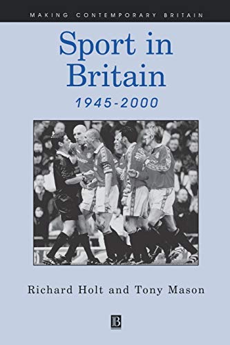 Imagen de archivo de Sport in Britain 1945-2000 (Making Contemporary Britain) a la venta por Phatpocket Limited